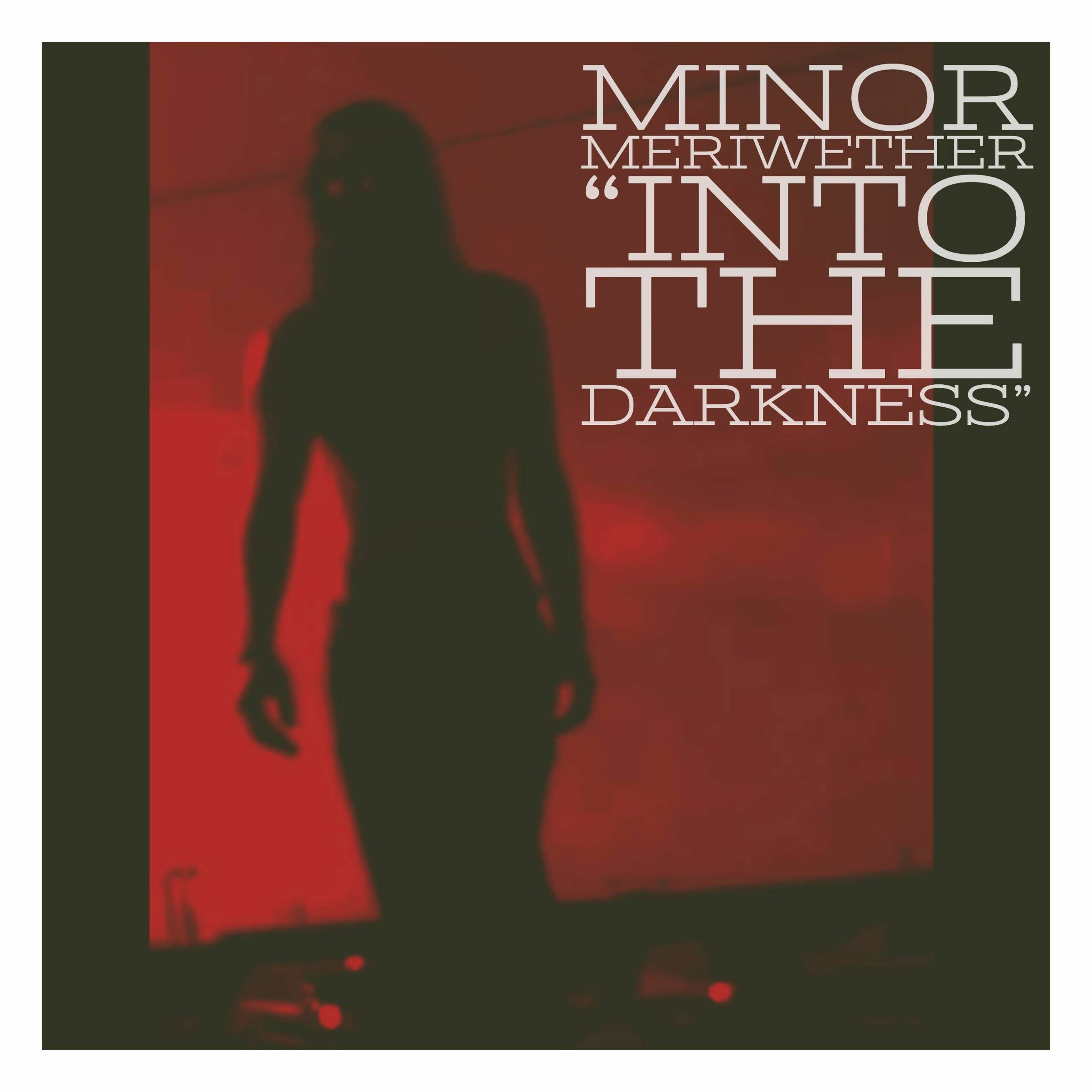 INTO THE DARKNESS *(ALBUM SINGLE) ; MINOR MERIWETHER episode artwork