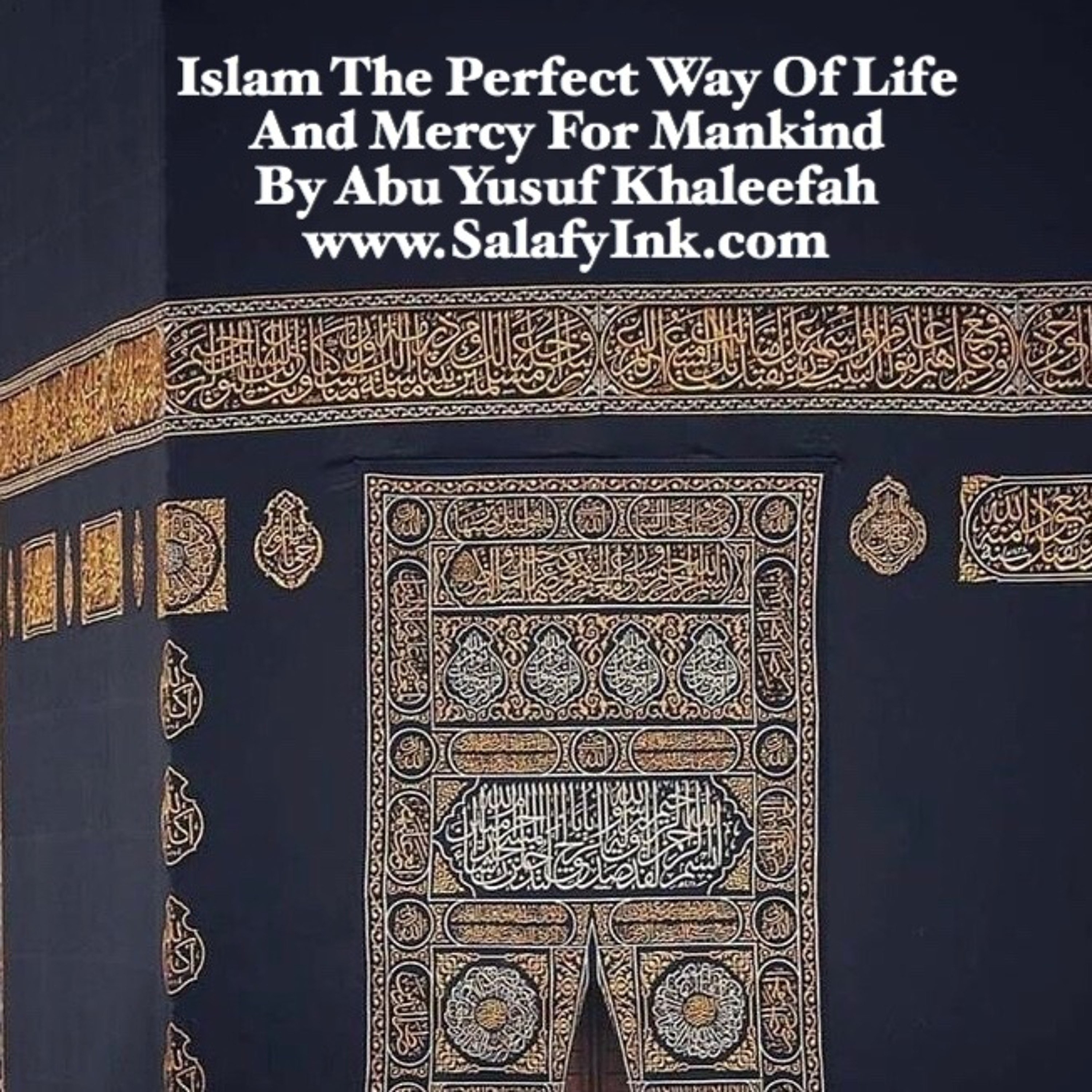 Islam The Perfect Way Of Life And Mercy For Mankind By Abu Yusuf Khaleefah episode artwork