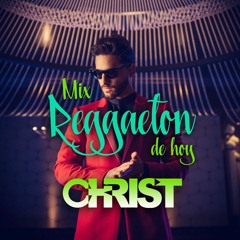 Mix Reggaeton De Hoy - Dj Christ 2017