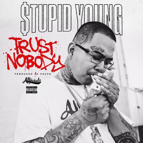 TRUST NOBODY by $TUPID YOUNG | prod. by paupa + oniimadethis