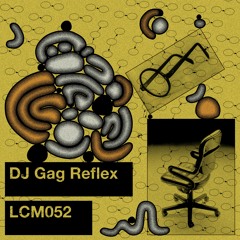 LCM052 - DJ Gag Reflex