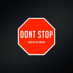 Big Mason - Don't Stop prod. by Big Mason