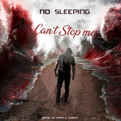 No Sleeping - Can't stop me (Masti Beats)
