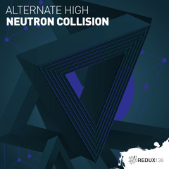 Alternate High - Neutron Collision [Out Now]