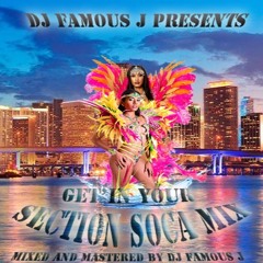 DJ Famous J: GET'IN YOUR SECTION SOCA MIX 2018