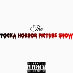THE TOCKA HORROR PICTURE SHOW (PROD. BY DEE B)