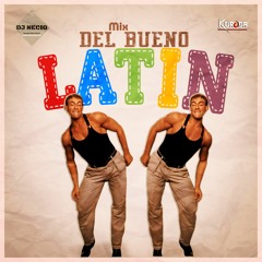 Mix Latin del bueno (Ft. Dj Necio)