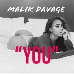 You - @MalikDavage