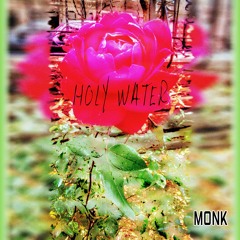 Monk - Holy Water (Prod. By Monk)