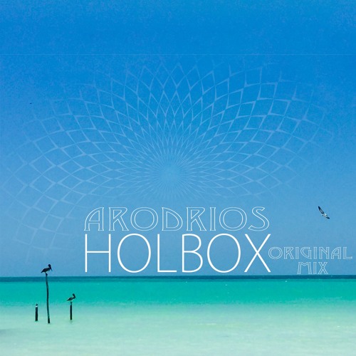 Holbox - Arodrios (original mix)