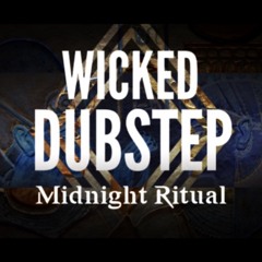 WICKED DUBSTEP: Midnight Ritual Mini Mix