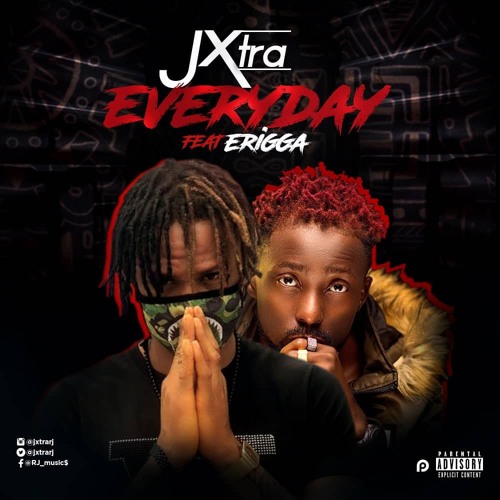 Stream JXtra ft Erigga Everyday.mp3 by Captain JX tra | Listen online for  free on SoundCloud