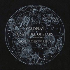 Coldplay prod. Avicii - A Sky Full Of Stars (Oscar PachecOo 2018 Remix)