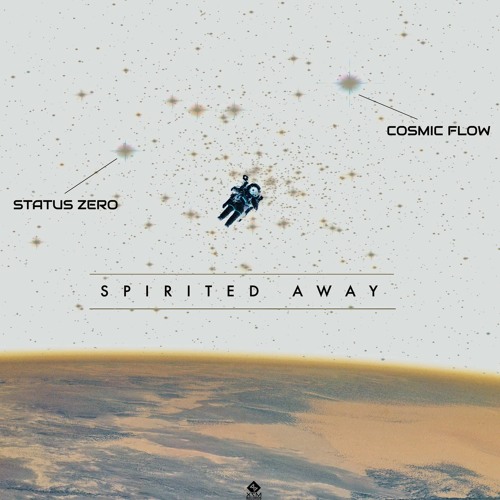 Cosmic Flow & Status Zero - Spirited Away