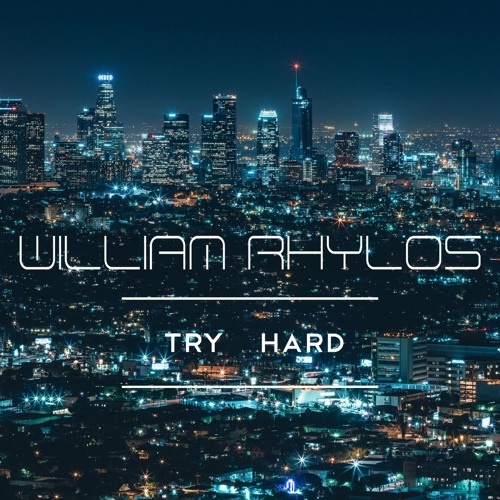 William Rhylos - Try Hard