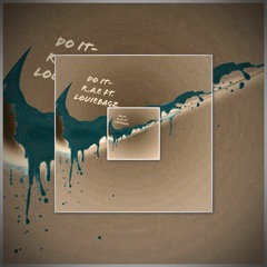 Do It -R.A.E. ft. LouieBagz