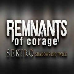 Remnants of courage-Sekiro: Shadows Die Twice Soundtrack