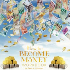 How To Become Money Workbook