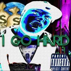 I GO HARD  Feat   2DOORDREW , BLIKEDAT , VALLIANYOUS