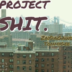 Tommy Gee Ft. ZayDaGawd - PJs ( Project Shit)