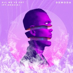 DeModa - All We've Got (Himaz Remix)