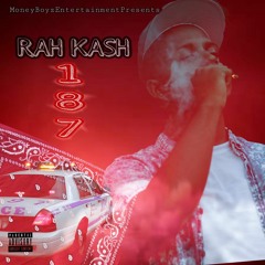 RAH KASH aka RAH MONEY - 187