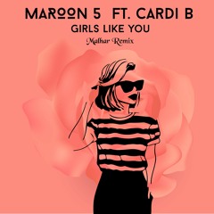 Maroon 5 - Girls Like You (Malhar Remix)Ft Cardi B