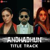 Download Andhadhun Title Track Mp3 Song Download By Raftaar Andhadhun Title Track Mp3 Song Download By Raftaar