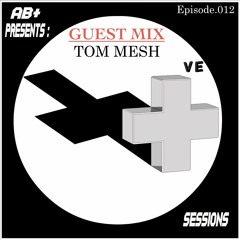 PS012 - AB+ presents P.O.S.I.T.I.V.E. SESSIONS - EPISODE.012 - Special Guest : "TOM MESH"