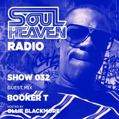 Soul Heaven Radio 032: Booker T