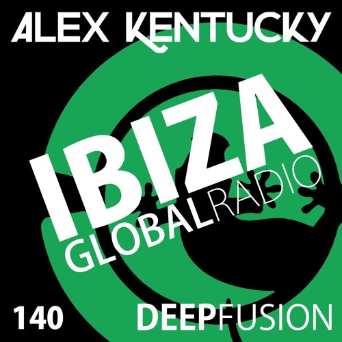140.DEEPFUSION @ IBIZAGLOBALRADIO (Alex Kentucky) 07/08/18