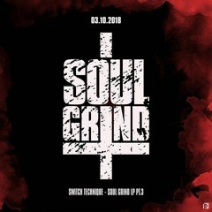 Switch Technique & Gancher & Ruin -  Evil Dance (Soul Grind LP) Demo