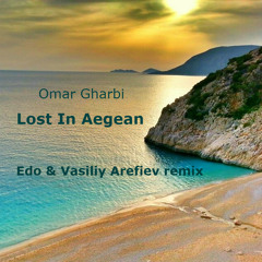 Omar Gharbi - Lost In Aegean (Edo & Vasiliy Arefiev remix)