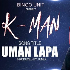 UMAN LAPA - (K MAN) SIERRA LEONE MUSIC 2018 - PROD BY TUNEX