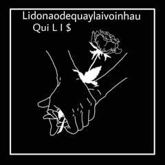 Lydonaodequaylaivoinhau - Qui L I $ (Prod. New$oulZ)