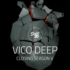 Vico Deep @ Cierre 5º Temporada Studio76 Club