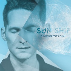 »Sun Ship« (Part 1+2) by Philipp Gropper’s PHILM