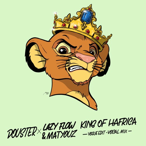 King Of HAfrica (Lazy Flow & Matyouz vogue edit - vocal mix)