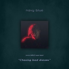 Juice Wrld Type Beat "Chasing bad dreams" ~ (Prod. by Navy Blue)