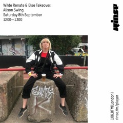 Wilde Renate & Else Takeover: Alison Swing - Saturday 8th September 2018