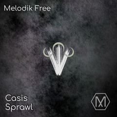 Casis - Sprawl [Melodik Free]