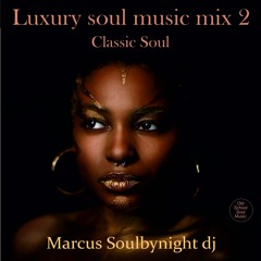 Old school R&B Luxury Soul Music Classic Soul MIX 2 - Soulbynight Dj