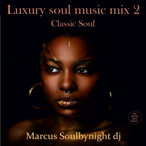 Stream Old school R&B Luxury Soul Music Classic Soul MIX 2