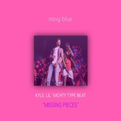 Lil' Yachty, KYLE Type Beat "Missing Pieces" ~ (Prod. By Navy Blue)