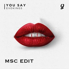 You Say (MSC Edit)