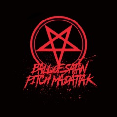 ball of satan (remix) PITCH MADATTAK