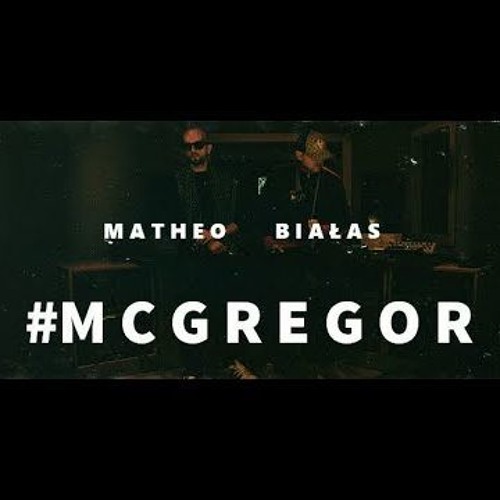 Matheo X Białas -#MCGREGOR