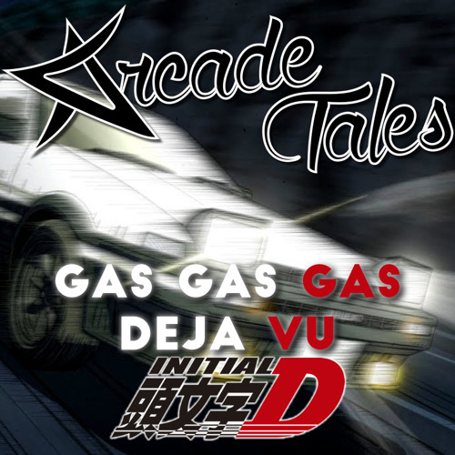 Stream Gas Gas Gas/Deja Vu - Initial D - Metal Cover by Arcade Tales |  Listen online for free on SoundCloud
