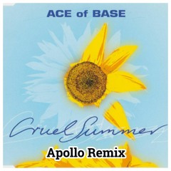 Ace Of Base - Cruel Summer (Apollo Remix)