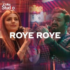 Roye Roye - Sahir Ali Bagga - Momina Mustehsan - Coke Studio - Season 11 - Episode 3